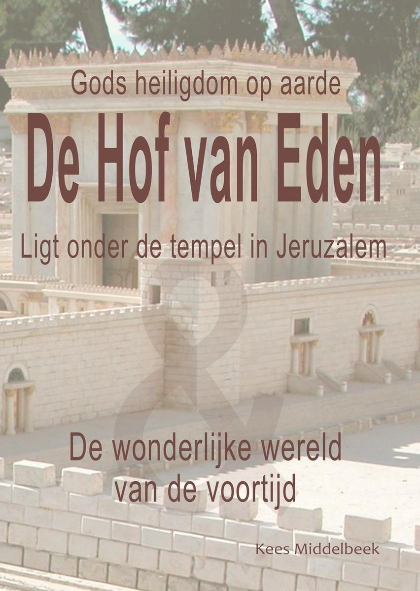 De hof van Eden Ligt onder de tempel in Jeruzalem