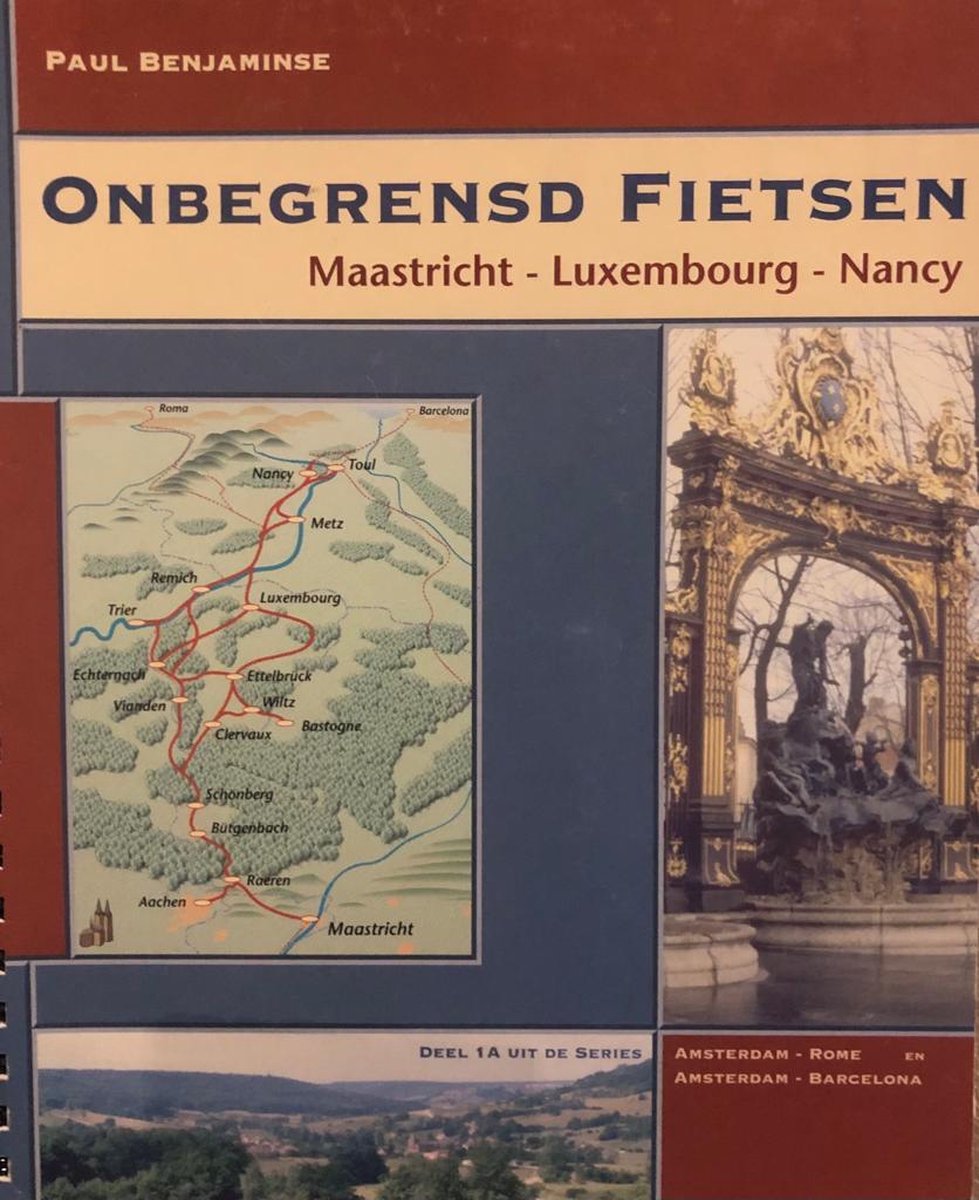 Onbegrensd fietsen van Maastricht naar Luxemburg (Nancy) / Onbegrensd fietsen van Amsterdam-Barcelona / 1A