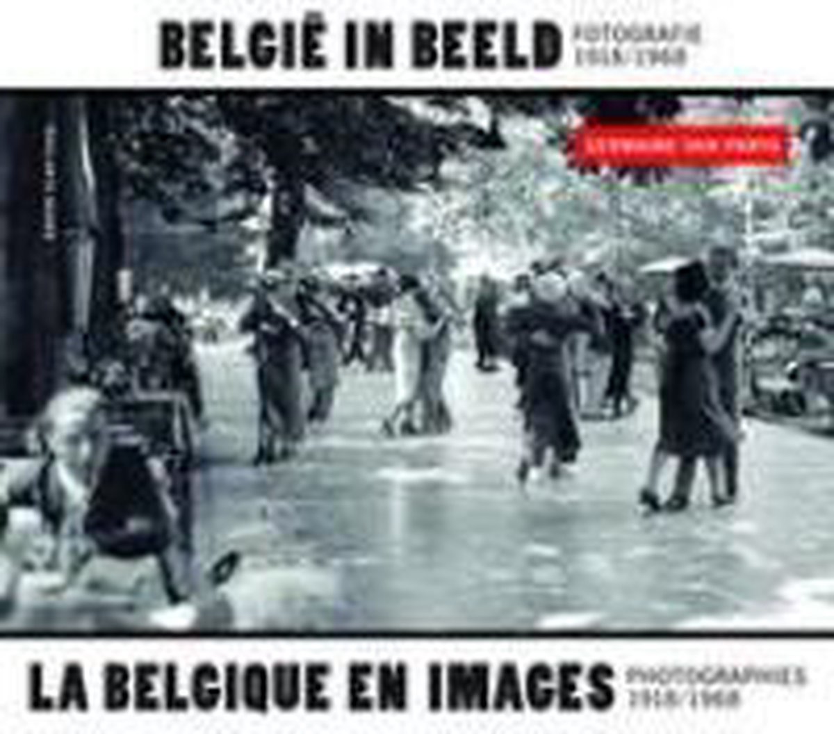 Belgi In Beeld Fotografie 1918-1968