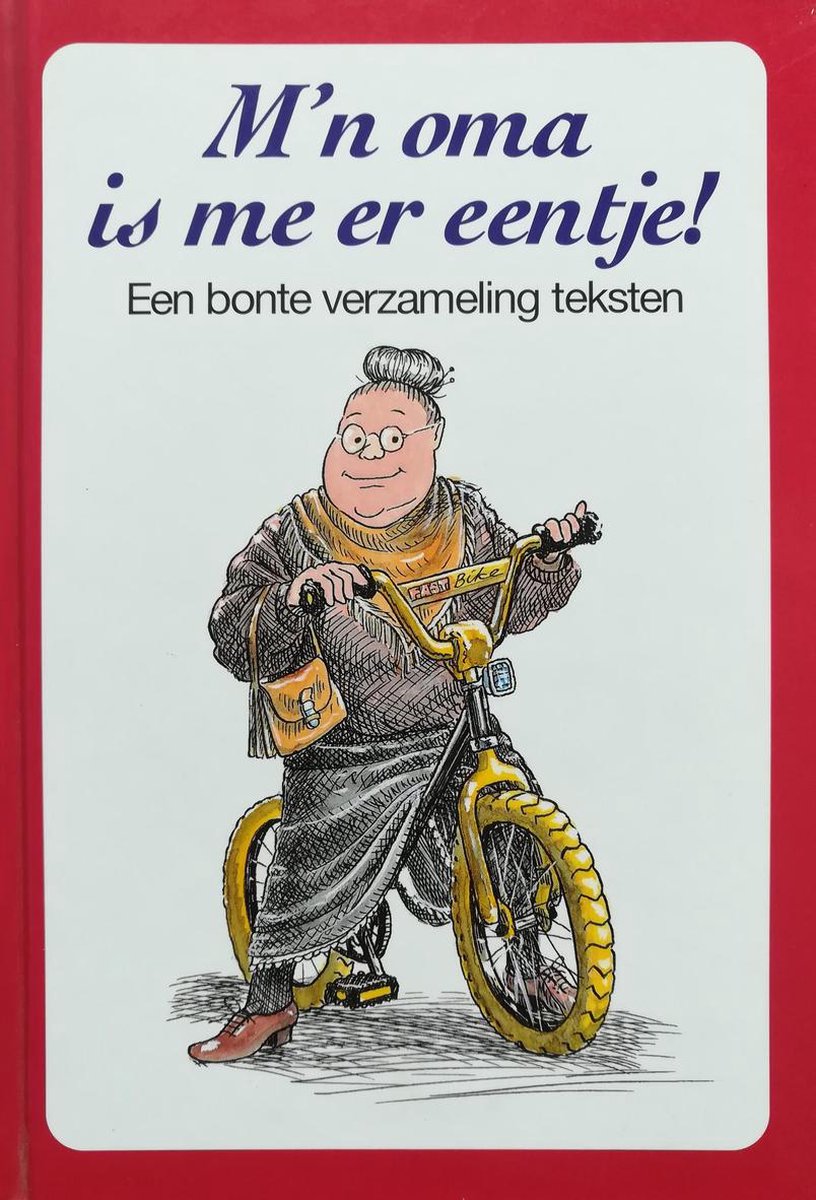 M'n oma is me er eentje!