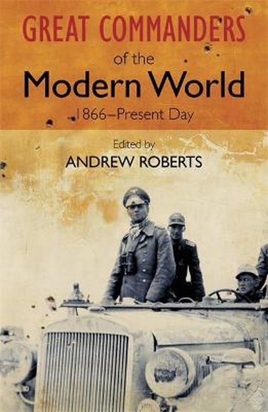 Great Commanders Of The Modern World 1866-1975