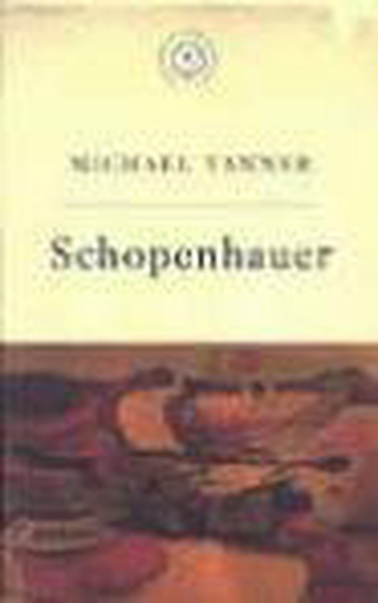 The Great Philosophers:Schopenhauer, Tanner, Michael, , ISBN 07538
