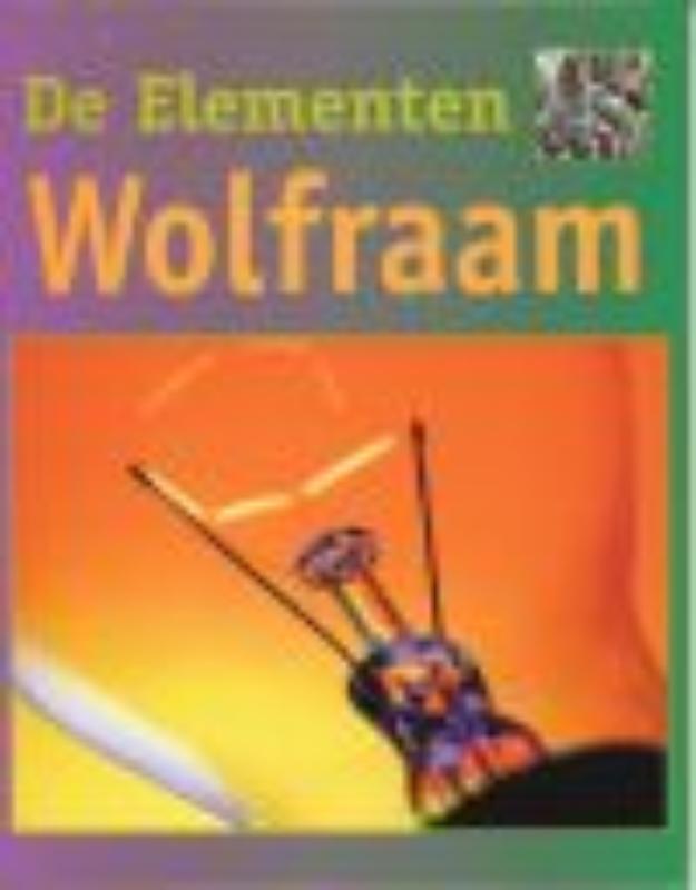 Wolfraam / De Elementen