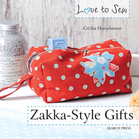 Love To Sew Zakka Style Gifts