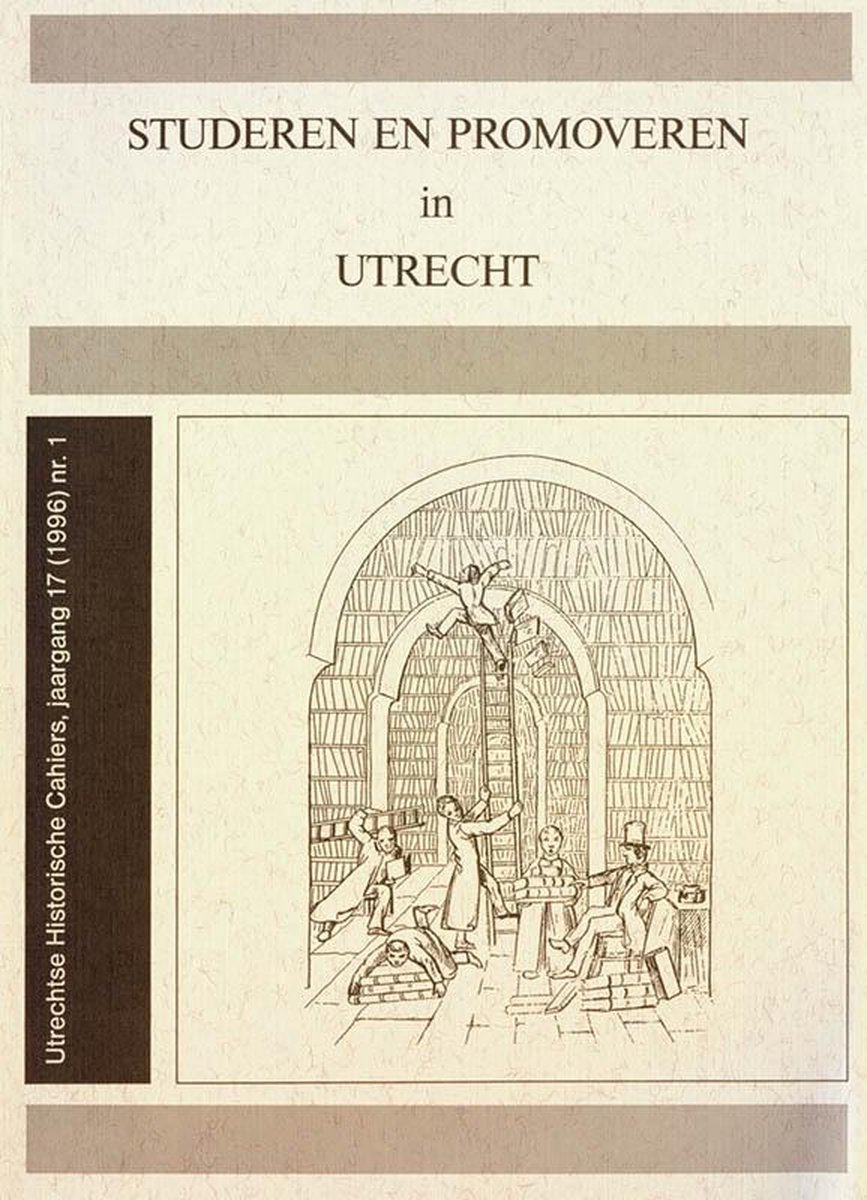 Studeren en promoveren in Utrecht / Utrechtse historische cahiers / 1-1996