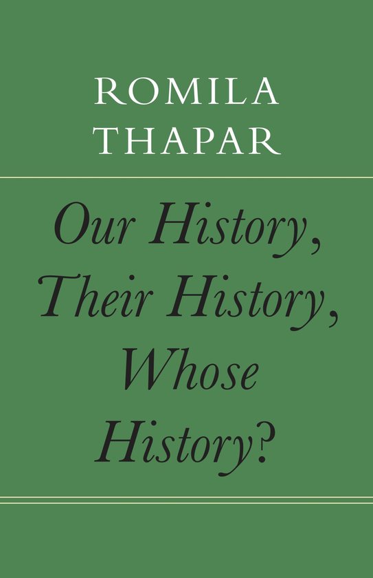 Romila Thapar The India List- Our History, Their History, Whose History?