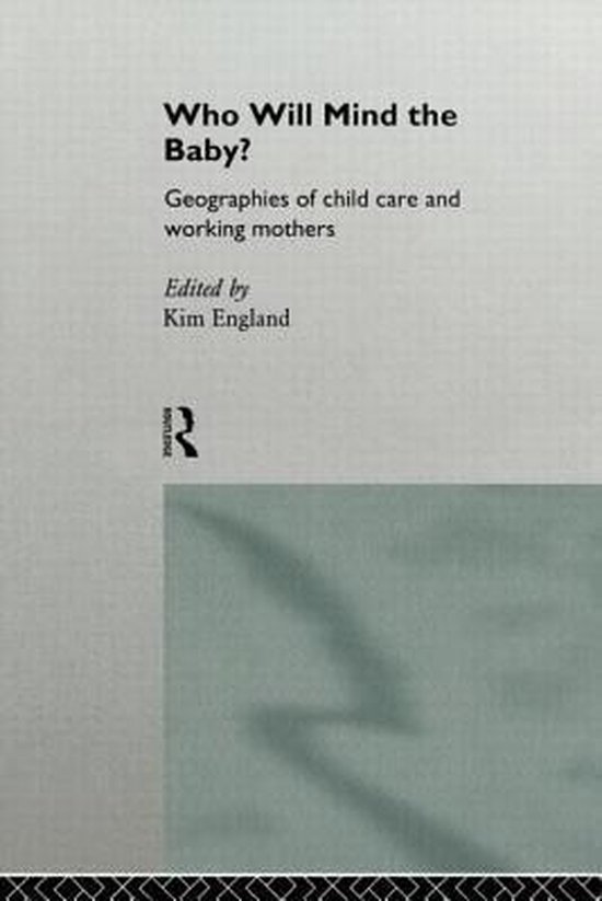 Routledge International Studies of Women and Place- Who Will Mind the Baby?