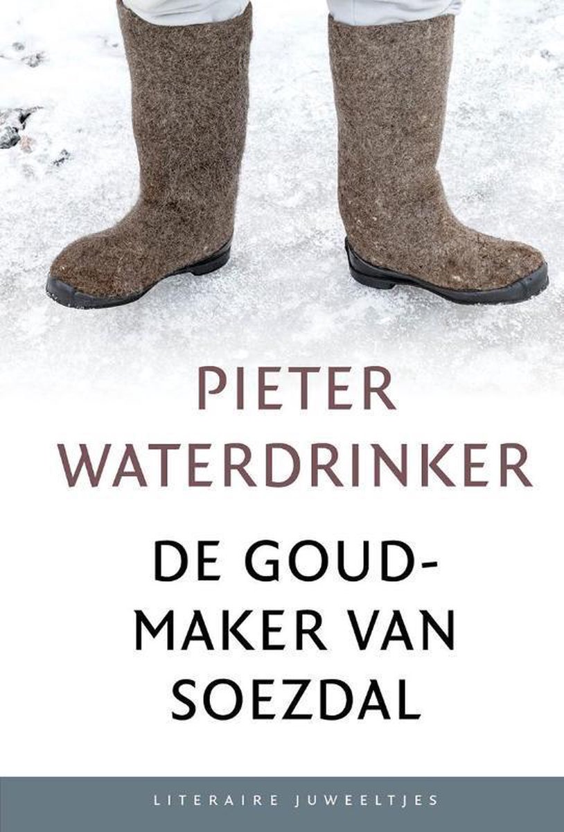 Pieter Waterdrinker De Goudmaker Van Soezdal / Literaire Juweeltjes