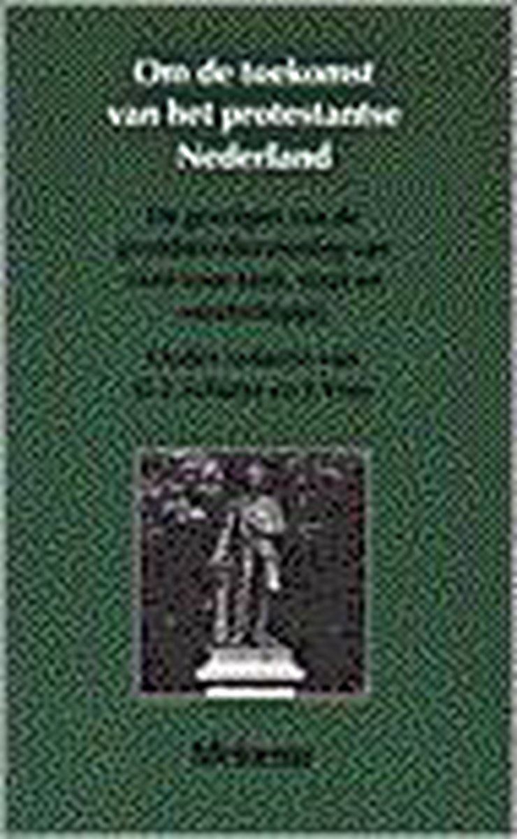 boekenbalie_9789021137155_cover OM DE TOEKOMST VAN HET PROTESTANTSE NEDE