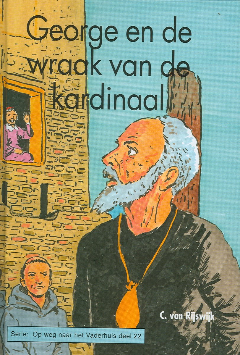 George en de wraak van de kardinaal / Op weg naar het Vaderhuis / 22