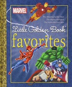 MARVEL HEROES LITTLE GOLDEN BOOK FAVORITES REISSUE