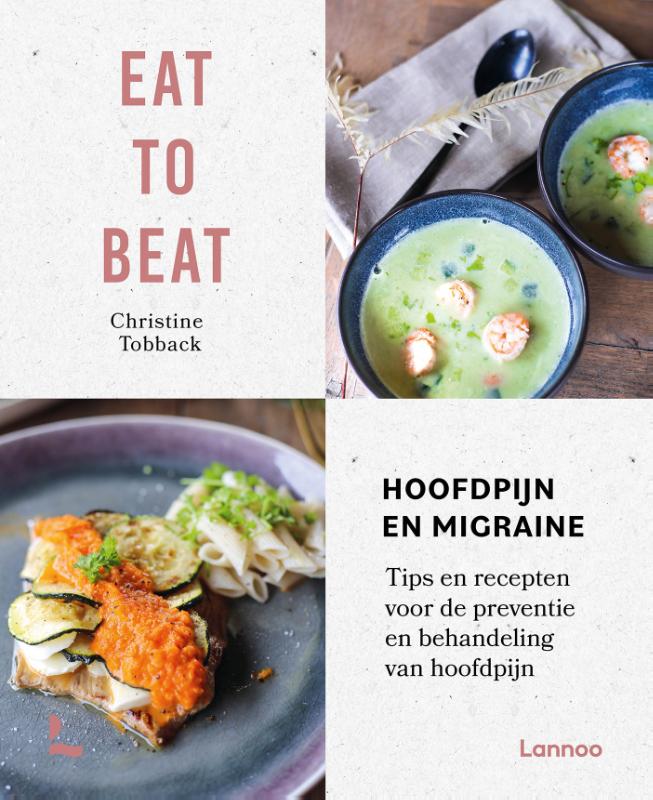 Christine Tobback Hoofdpijn En Migraine / Eat To Beat