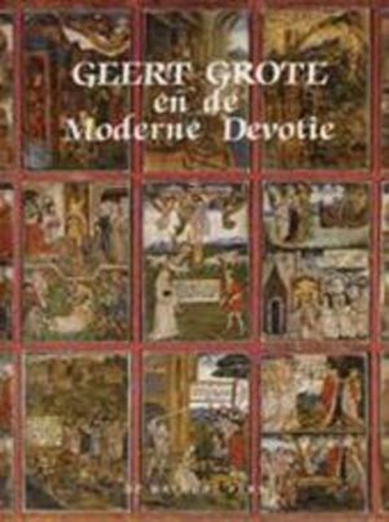GEERT, GROTE EN DE MODERNE DEVOTIE