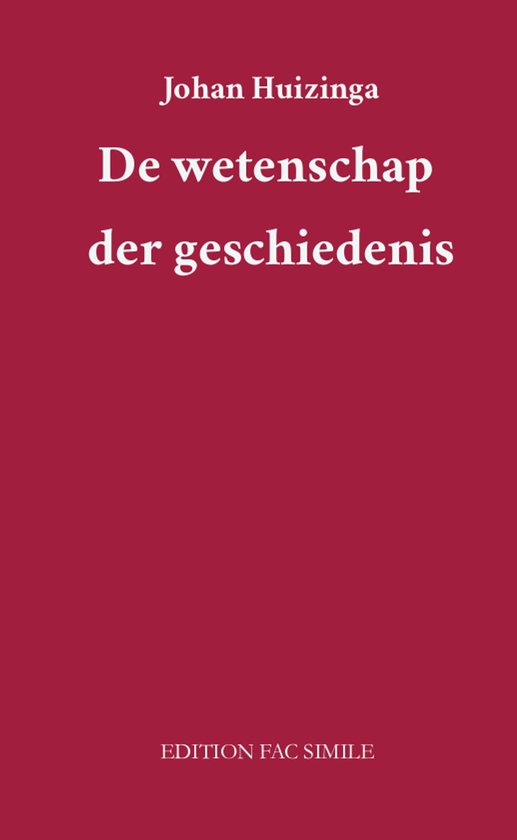 De wetenschap der geschiedenis / Edition Fac Simile