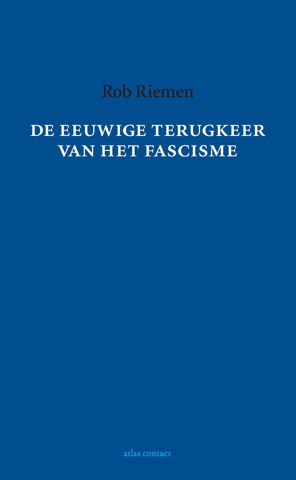 De eeuwige terugkeer van het fascisme