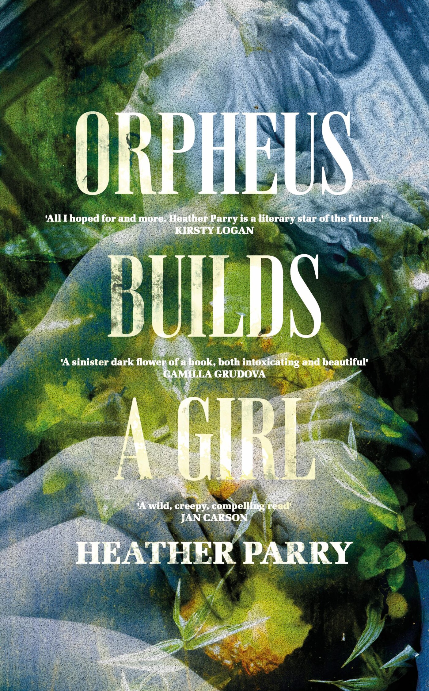 Heather Parry Orpheus Builds A Girl