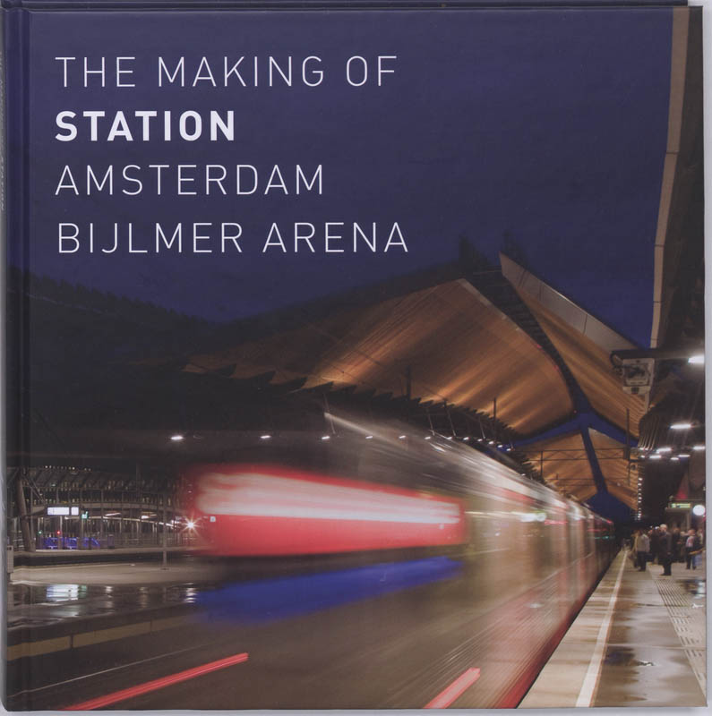 The making of station Amsterdam bijlmer arena