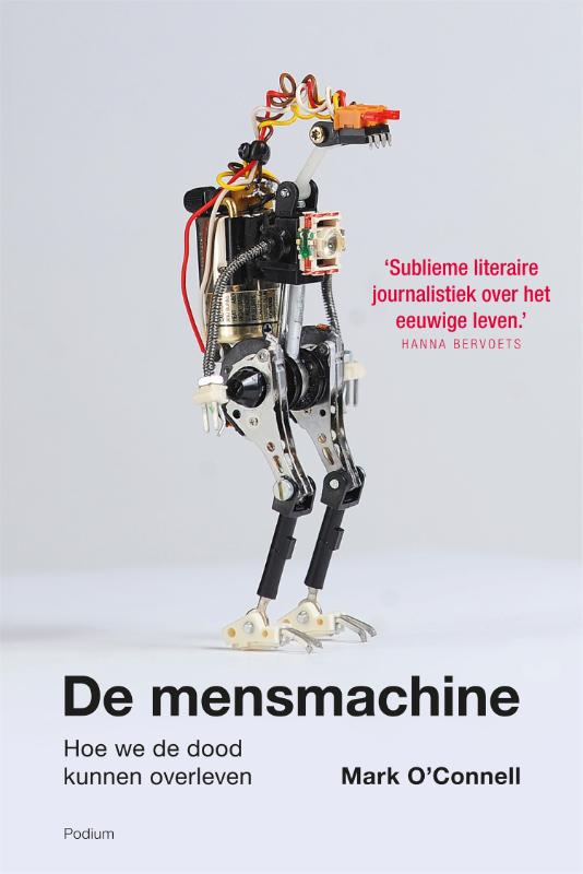 De mensmachine. Hoe we de dood kunnen overleven