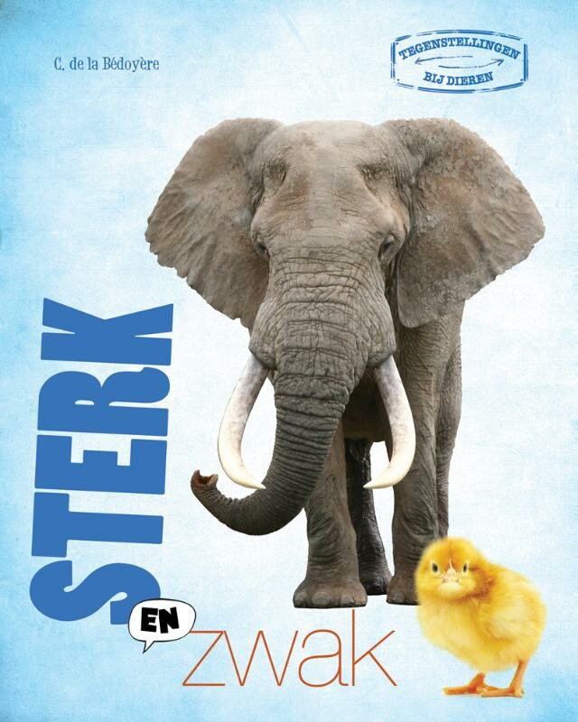 Sterk en zwak / Tegenstellingen van Dieren