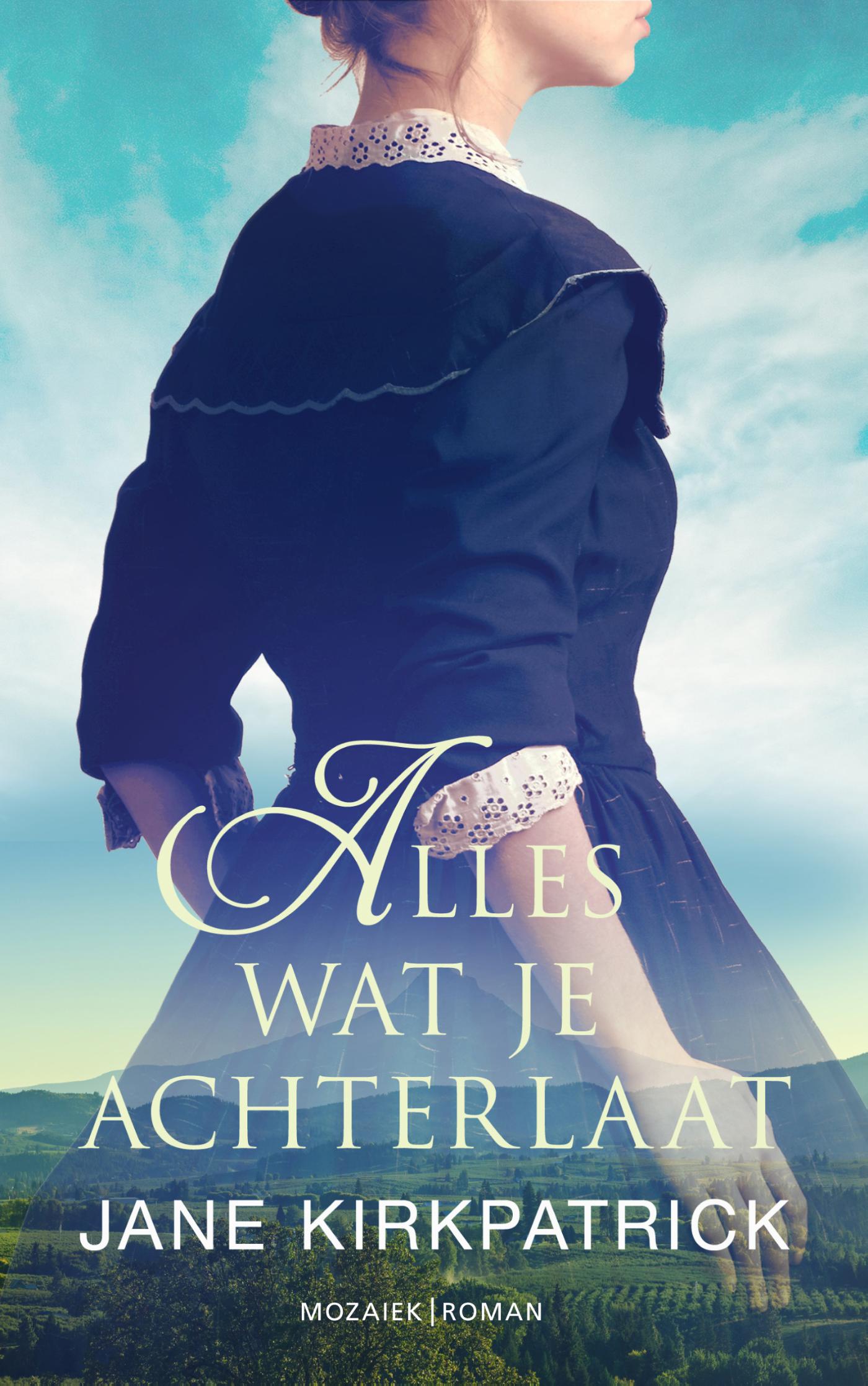 Jane Kirkpatrick Alles Wat Je Achterlaat