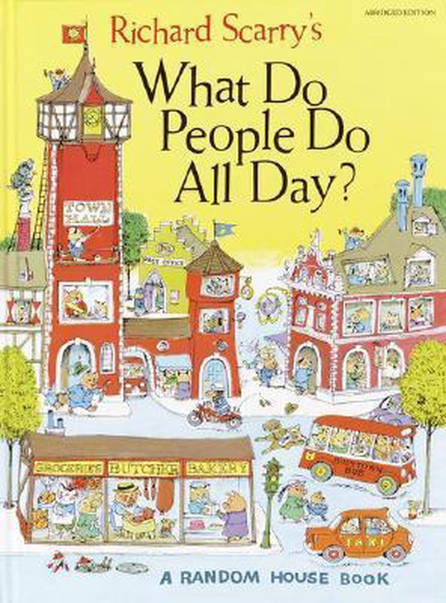 Richard Scarry's What Do People Do All Day?