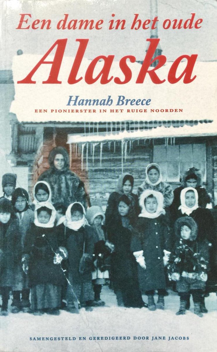 Een dame in het oude Alaska - een pionierster in het ruige noorden