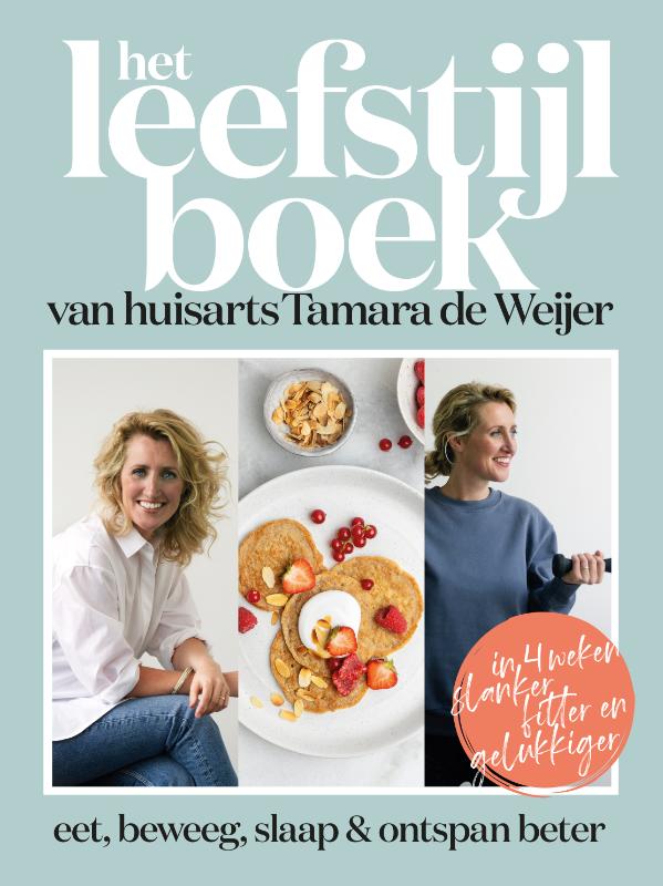 Het leefstijlboek van huisarts Tamara de Weijer