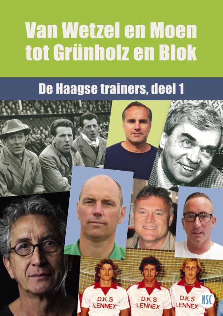 De Haagse trainers 1 -   Van Wetzel en Moen tot Grünholz en Blok