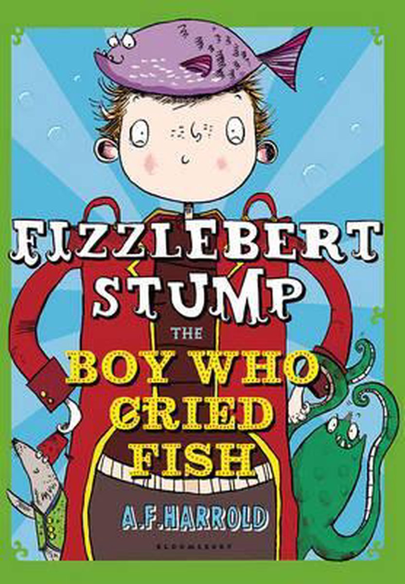 Fizzlebert Stump The Boy Who Cried Fish