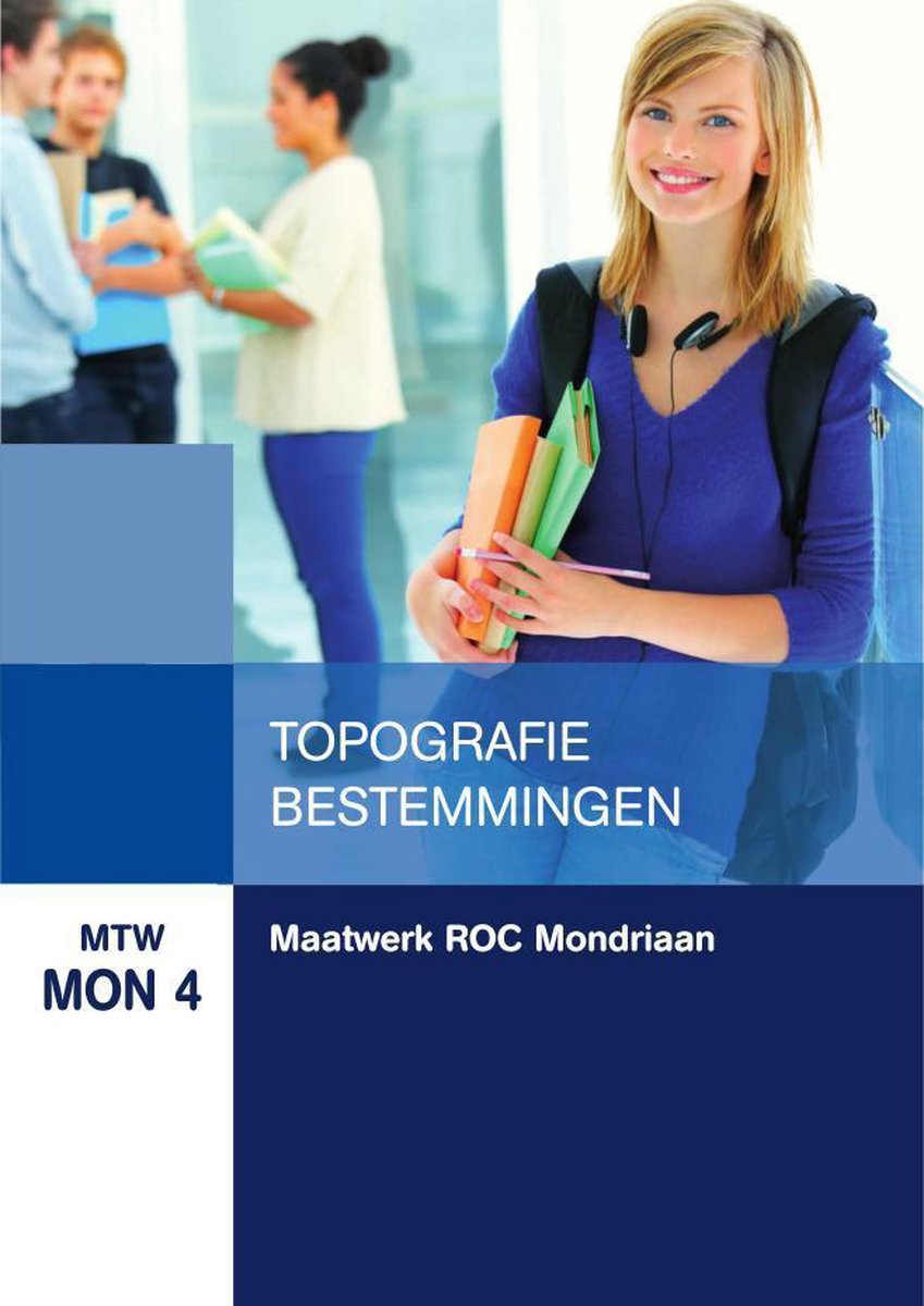 MTW MON 4 : Maatwerk ROC Mondriaan: Topografie Bestemmingen