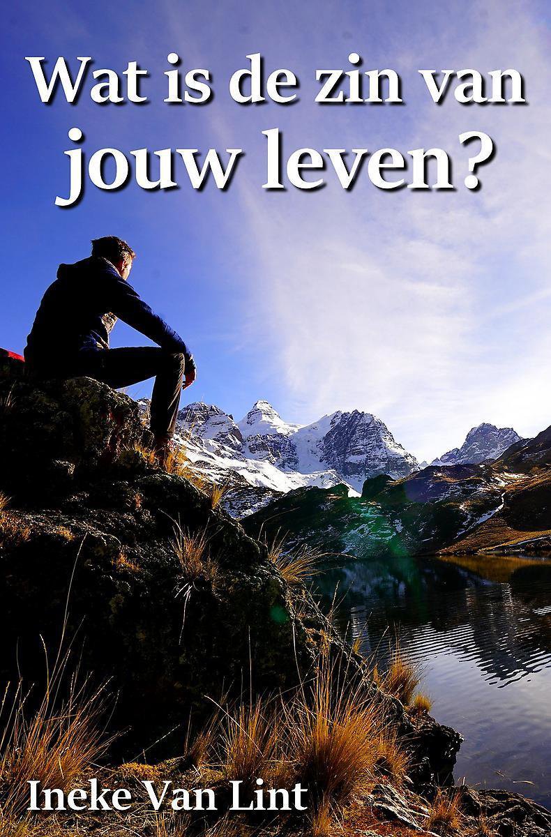 Wat is de zin van jouw leven?