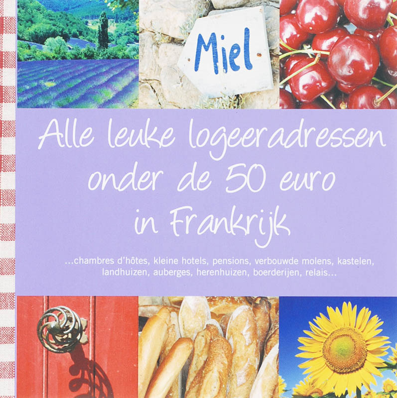 Alle Leuke Logeeradressen in Frankrijk onder de 50 euro / Alle leuke adressen
