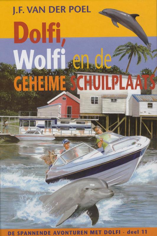 J.F. van der Poel Dolfi En Wolfi En De Geheime Schuilplaats / De Spannende Avonturen Met Dolfi / 11