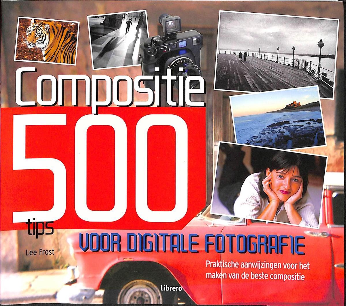 500 Tips Compositie In Digitale Fotografie