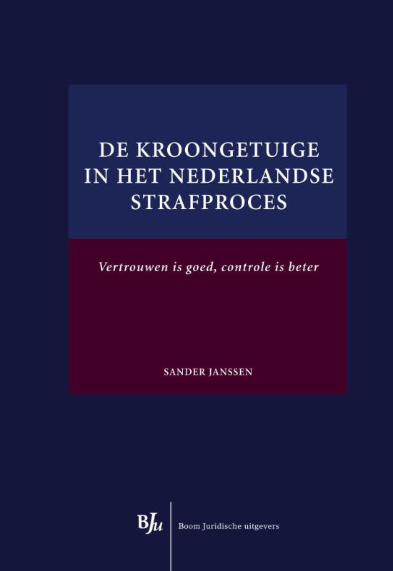 De kroongetuige in het Nederlandse strafproces / Overige publicaties