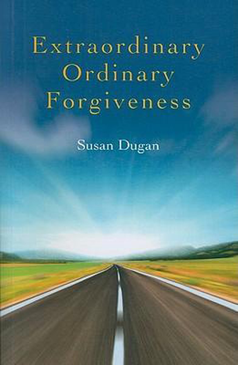 Extraordinary Ordinary Forgiveness