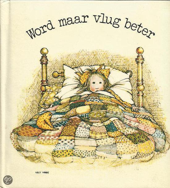 Word maar vlug beter