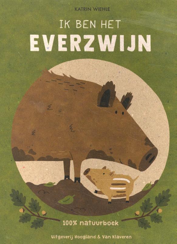 Ik ben het everzwijn / 100% natuurboek
