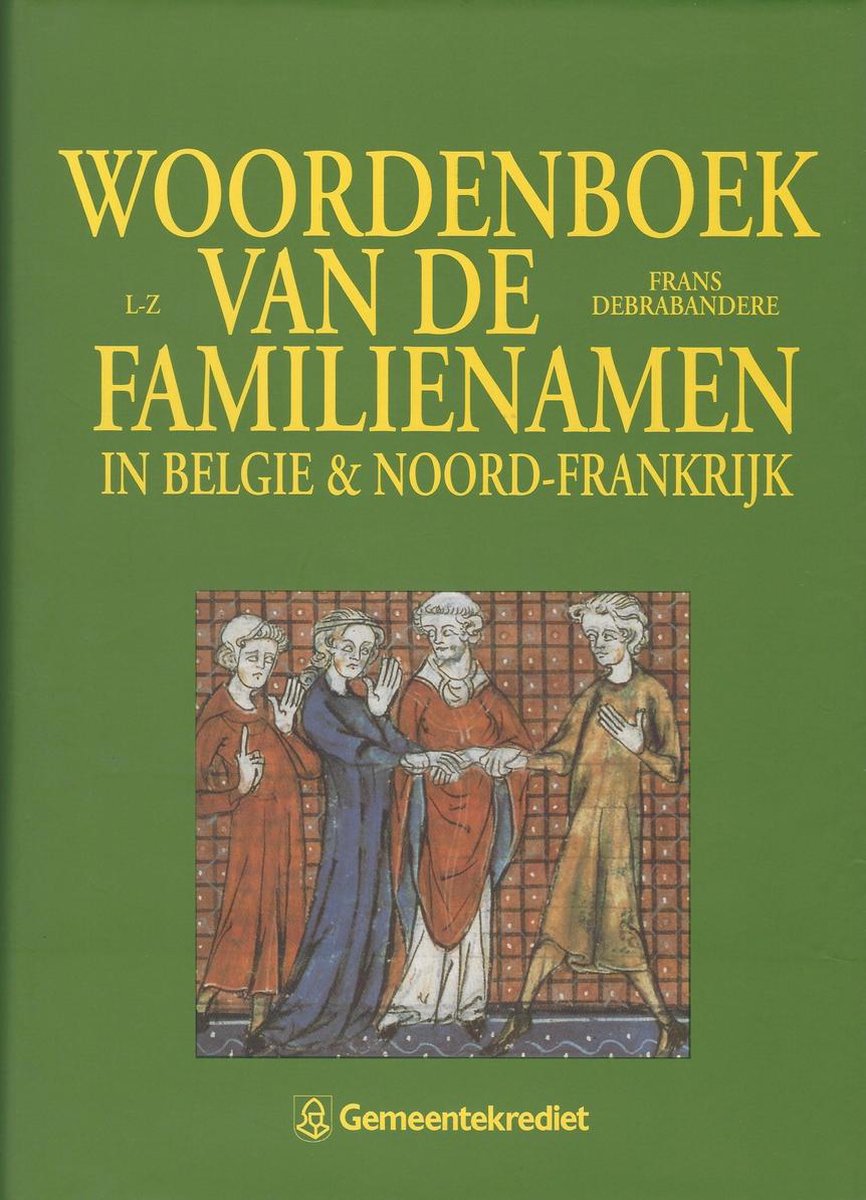 Woordenboek van de familienamen in Belgie en Noord Frankrijk,  2 volumes I: A K en II: L Z