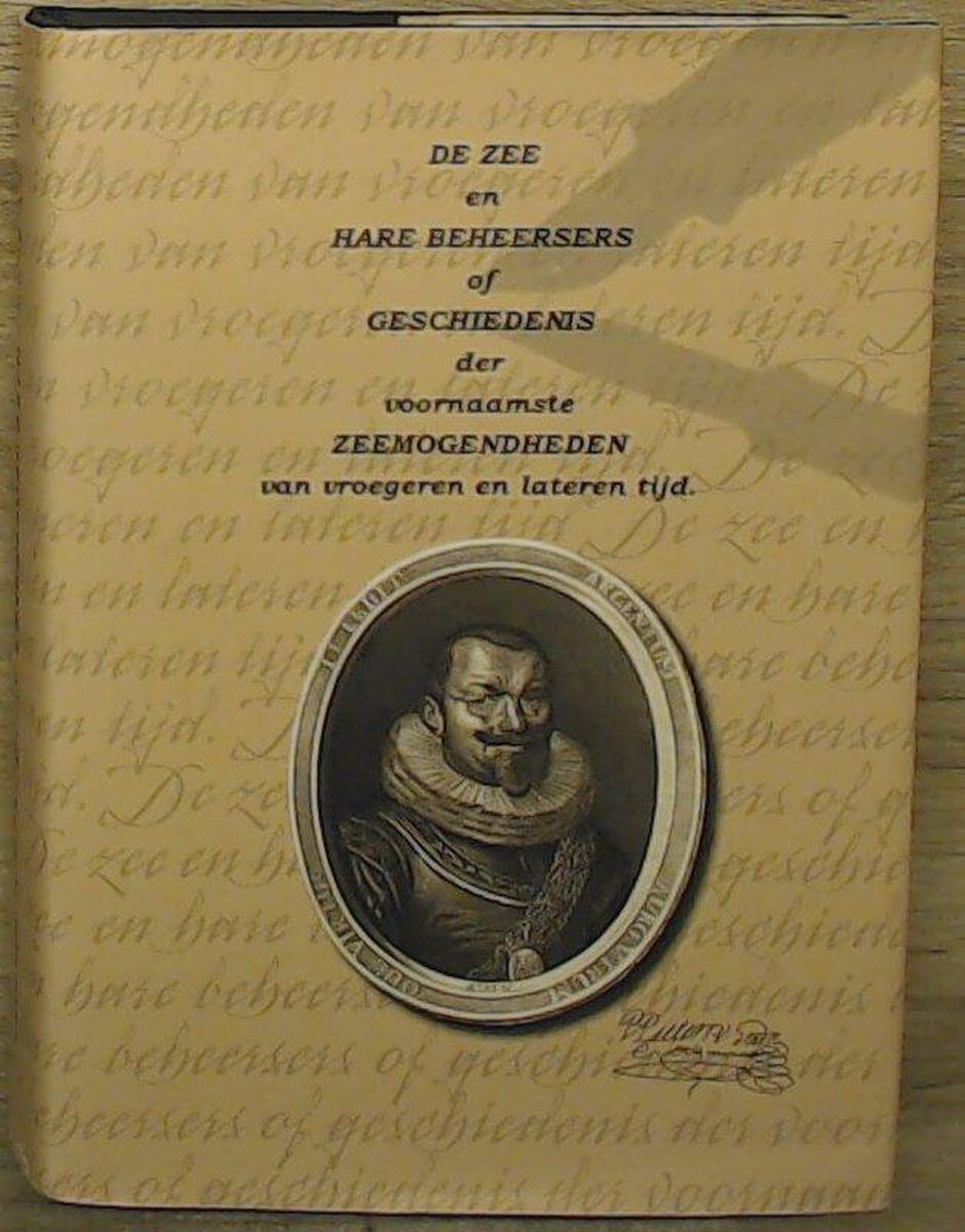 De zee en hare beheersers of geschiedenis der voornaamste zeemogendheden van vroegeren en lateren tijd