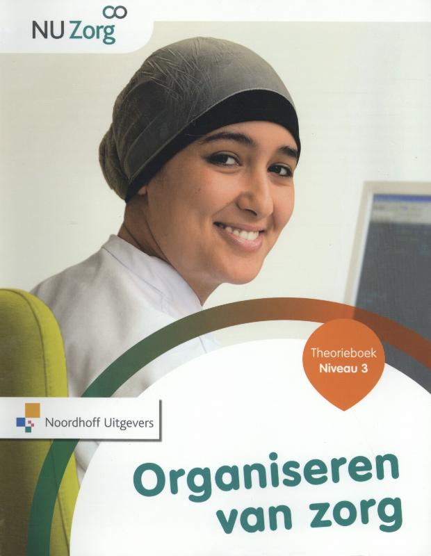 NU Zorg  - Organiseren van zorg Niveau 3 Theorieboek