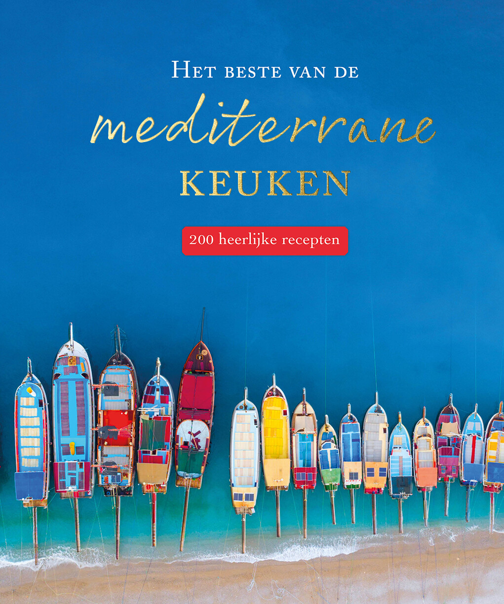 Het beste van de mediterrane keuken / 200 recepten