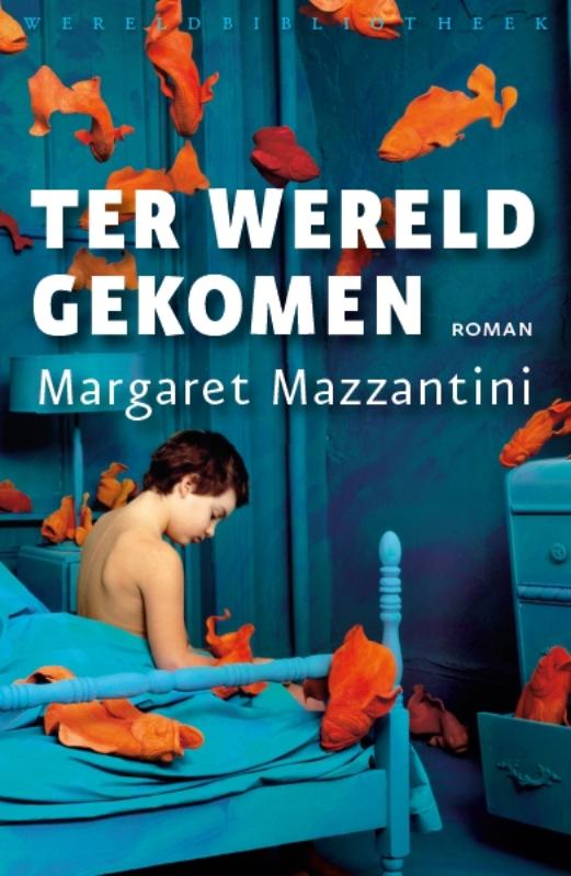 Margaret Mazzantini Ter Wereld Gekomen thumbnail