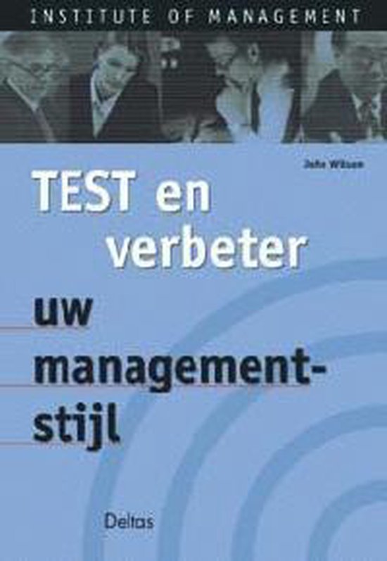 Test en verbeter uw managementstijl / Test en verbeter ...