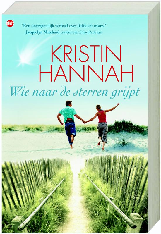 Kristin Hannah Wie Naar De Sterren Grijpt