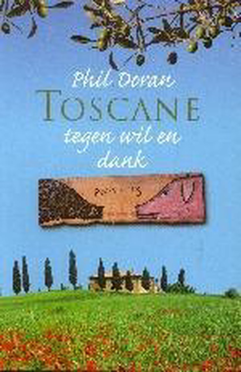 Toscane tegen wil en dank