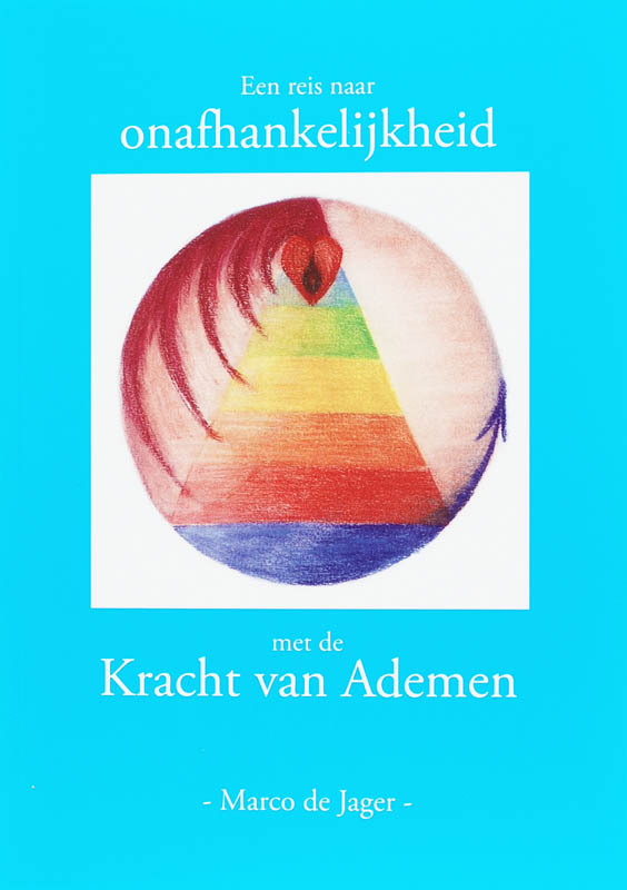 J.M.B. de Jager Een Reis Naar Onafhankelijkheid Met De Kracht Van Ademen