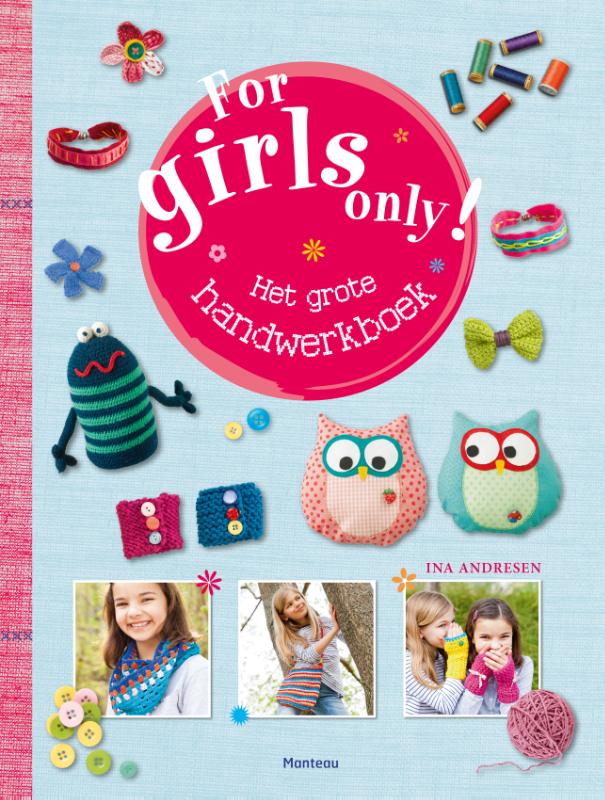 Het grote handwerkboek / For Girls Only!