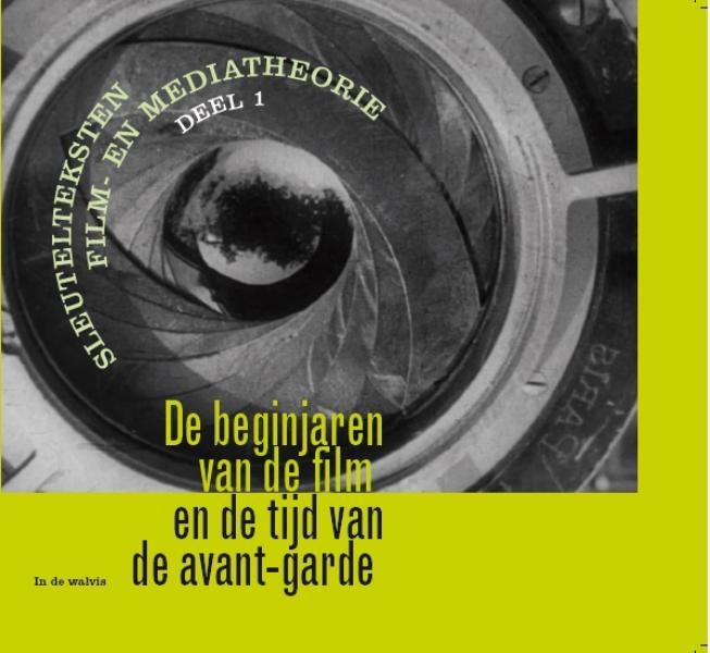 boekenbalie_9789074241366_cover De beginjaren van de film en de tijd van de avant-garde 1896-1931 / Sleutelteksten film- en mediatheorie / 1
