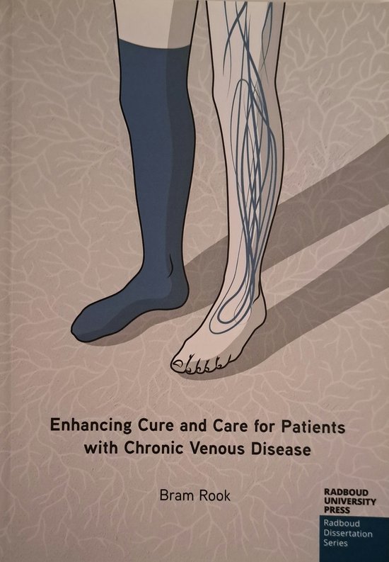 Enhancing Cure and Care for Patients with Chronic Venous Disease / Radboud Dissertation Series